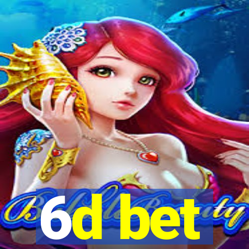 6d bet